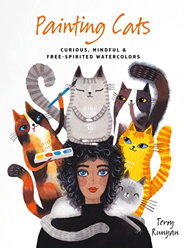 Painting Cats: Curious, Mindful & Free-Spirited Watercolors (Paperback)
