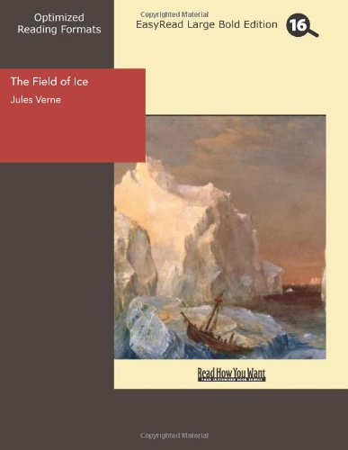 The Field of Ice: Easyread Large Bold Edition