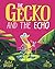 The gecko and the echo