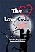 The Love Code: Decoding You...