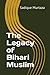 The Legacy of Bihari Muslim