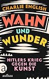 Wahn und Wunder: ...