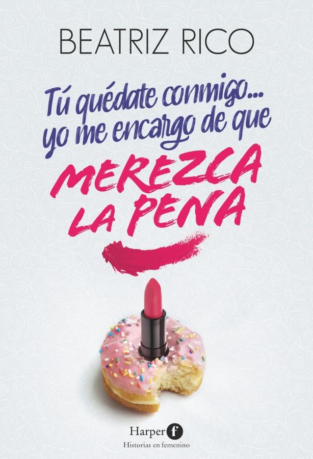 Tú quédate conmigo... yo me encargo de que merezca la pena (Spanish Edition)