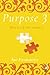 Purpose 3: What it is & How...