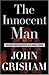 The Innocent Man: Murder and Injustice in a Small Town