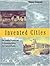 Invented Cities: The Creation of Landscape in Nineteenth-Century New York and Boston