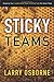 Sticky Teams: Keeping Your Leadership Team and Staff on the Same Page