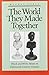 By Mechal Sobel The World They Made Together: Black and White Values in Eighteenth-Century Virginia (Reprint)