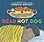 Dear Hot Dog