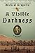 A Visible Darkness: A Mystery