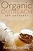 Organic Outreach for Churches: Infusing Evangelistic Passion into Your Congregation