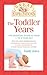Great Expectations: The Toddler Years: The Essential Guide to Your 1- to 3-Year-Old