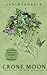 Crone Moon: Embracing The W...