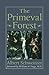 The Primeval Forest