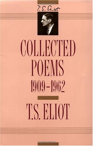 T. S. Eliot: Collected Poems, 1909-1962