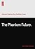 The Phantom Future.