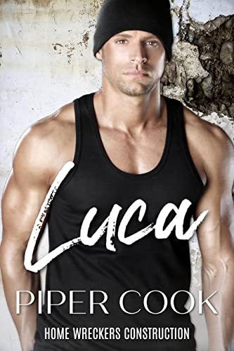 Luca (Home Wreckers Construction, #9)