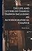 The Life and Letters of Charles Darwin Including an Autobiographical Chapter