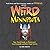 Weird Minnesota: Your Travel Guide to Minnesota's Local Legends and Best Kept Secrets