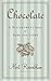 Chocolate: A Bittersweet Saga of Dark and Light