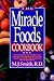 The Miracle Foods Cookbook:...