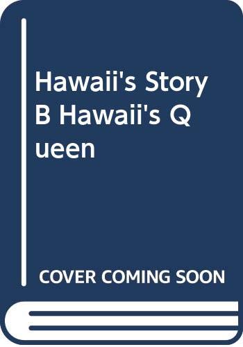 Hawaii's Story B Hawaii's Queen