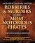 A General History of the Robberies & Murders of the Most Notorious Pirates