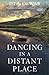 Dancing in a Distant Place