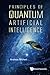 Principles Of Quantum Artificial Intelligence