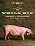 The Whole Hog: Exploring the Extraordinary Potential of Pigs