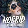 Horrid by Katrina Leno