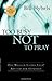 Too Busy Not to Pray: Slowing Down to Be With God