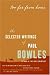 Too Far from Home: The Selected Writings of Paul Bowles