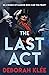 The Last Act: A mystery rom...