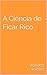 A Ciência de Ficar Rico (Portuguese Edition)