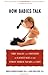 How Babies Talk: The Magic and Mystery of Language in the First Three Years of Life