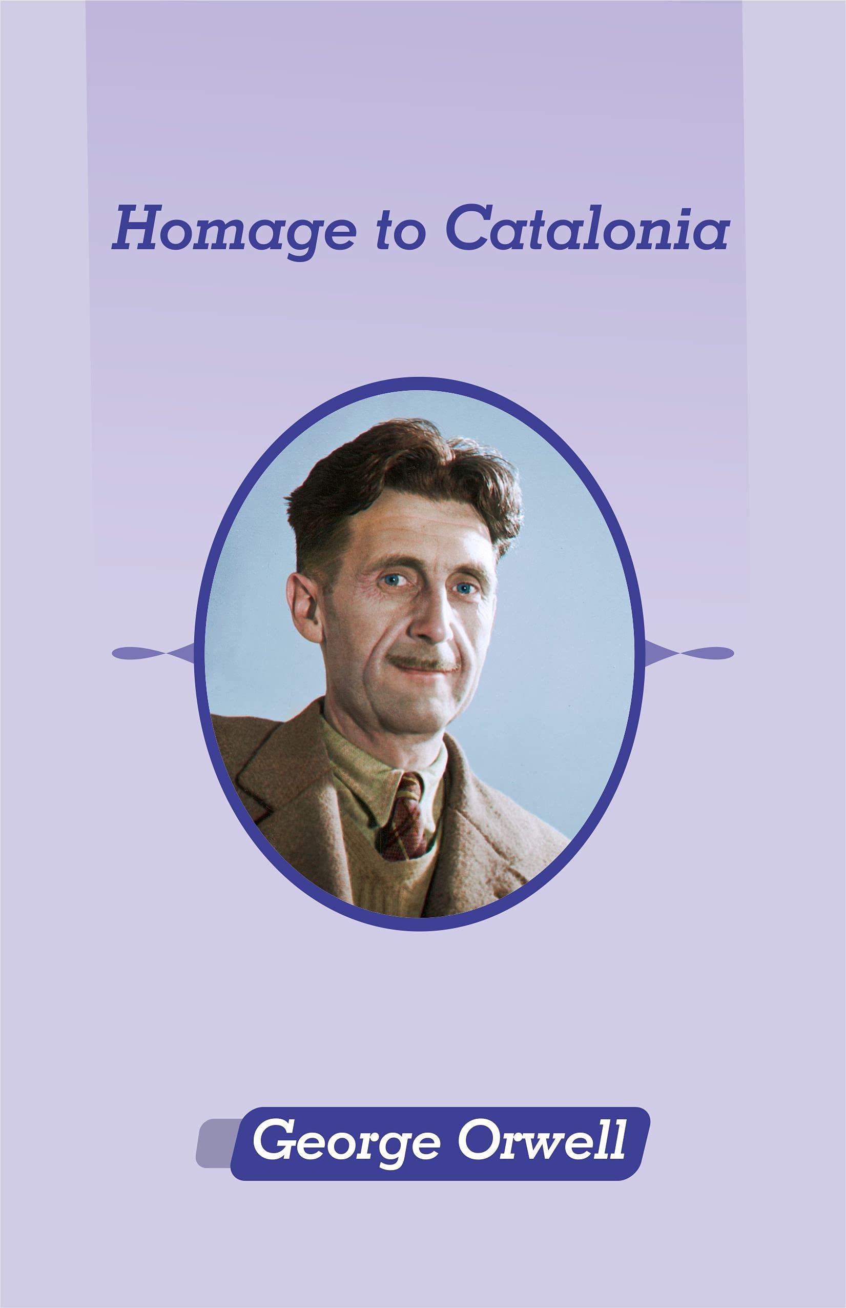 Homage to Catalonia by George Orwell