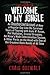Welcome to My Jungle: An Unauthorized Account of How a Regular Guy Like Me Survived Years of Touring with Guns N Roses, Pet Wallabies, Crazed ... One of the Greatest Rock Bands of All Time