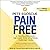 Pain Free, Revised and Updated Second Edition: A Revolutionary Method for Stopping Chronic Pain