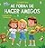Mi forma de hacer amigos: Libro para niños sobre la amistad, la inclusión y las habilidades sociales (Sentimientos de los niños) (My Way: Social Emotional Books for Kids) (Spanish Edition)