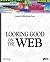 Looking Good On The Web: Build Your Knowledge Base for Creating Professional, Compelling, and Well-Designed Web Sites