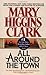 All Around the Town by Mary Higgins Clark