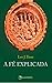 A fé explicada - Capa dura Capa dura – 5 fevereiro 2021