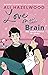 Love on the Brain. Gdy miłość uderza do głowy