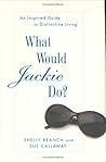 What Would Jackie Do? An Inspired Guide to Distinctive Living