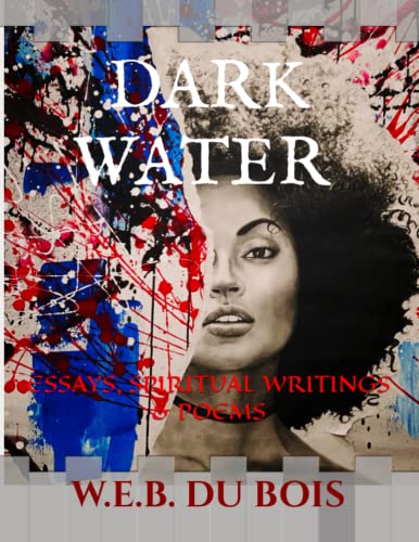 DARKWATER - VOICES FROM WITHIN THE VEIL / AN ORIGINAL 1920 / UNABRIDGED / ILLUSTRATED: ESSAYS, SPIRITUAL WRITINGS & POEMS