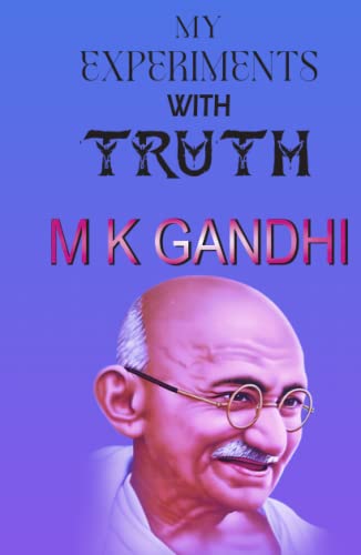 My Experiments with Truth