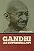 Gandhi: An Autobiography