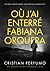 Où j’ai enterré Fabiana Orquera: Un polar en Patagonie (French Edition)