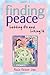 Finding Peace, 3rd Ed. by Paula Peisner Coxe